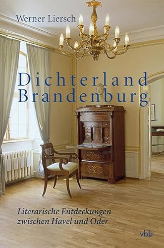 Stock image for Dichterland Brandenburg: Literarische Entdeckungen zwischen Havel und Oder for sale by medimops