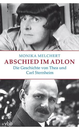 Beispielbild fr Abschied im Adlon: Die Geschichte von Thea und Carl Sternheim zum Verkauf von medimops