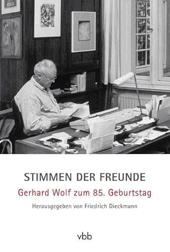 Stimmen der Freunde - Gerhard Wolf zum 85. Geburtstag.