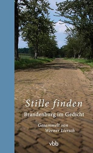 9783942476959: Stille finden: Brandenburg im Gedicht