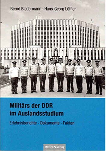 Stock image for Militrs der DDR im Auslandsstudium: Erlebnisberichte, Dokumente, Fakten for sale by medimops