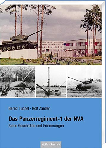 9783942477987: Das Panzerregiment-1 der NVA: Seine Geschichte und Reminiszenzen