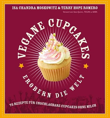 9783942491303: Vegan Cupcakes erobern die Welt: 75 laktosefreie Rezepte fr Cupcakes die rocken