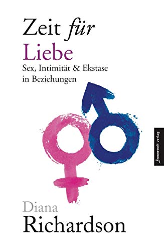 Beispielbild fr Zeit fr Liebe: Sex, Intimitt und Ekstase in Beziehungen zum Verkauf von medimops