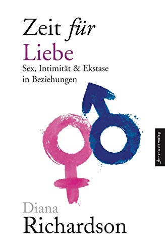9783942502221: Zeit fr Liebe: Sex, Intimitt und Ekstase in Beziehungen