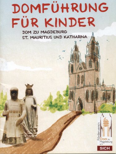 9783942503099: Domfhrung fr Kinder Dom zu Magdeburg St. Mauritius und Katharina: Dom zu Magdeburg St. Mauritius und Katharina