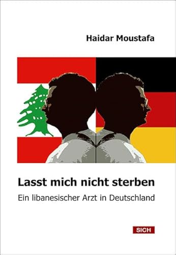 Beispielbild fr Lasst mich nicht sterben: Ein libanesischer Arzt in Deutschland zum Verkauf von Books Unplugged