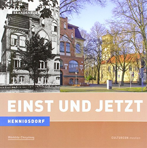 9783942508285: Einst und Jetzt - Hennigsdorf: Historische Aufnahmen: Stadtarchiv Henningsdorf