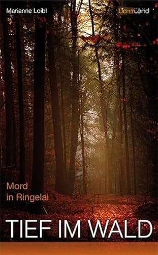 Beispielbild fr Tief im Wald: Mord in Ringelai zum Verkauf von medimops