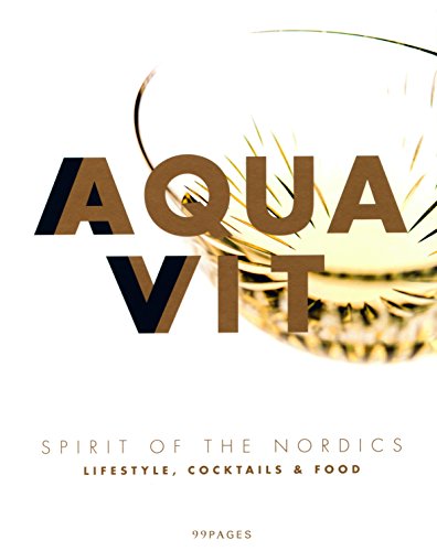 Beispielbild fr Aquavit - Nordic Spirit: Cocktails und Rezepte zum Verkauf von medimops