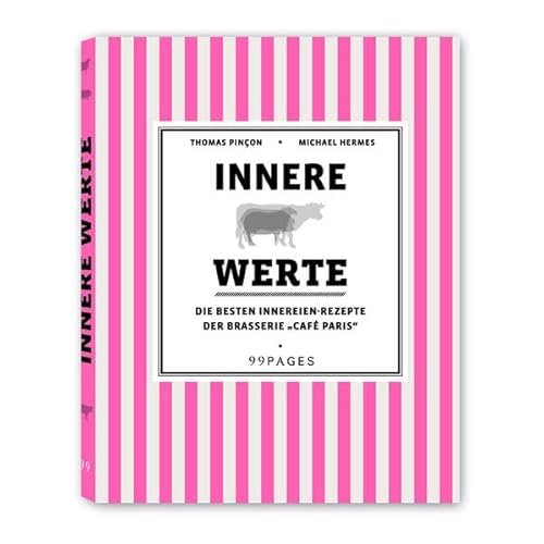 Stock image for Innere Werte: Die besten Innereien-Rezepte aus der Brasserie "Caf Paris" for sale by medimops