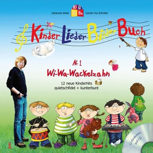 Wi-Wa-Wackelzahn Buch+CD: 12 neue Kinderhits quietschfidel + kunterbunt - Johannes Kleist