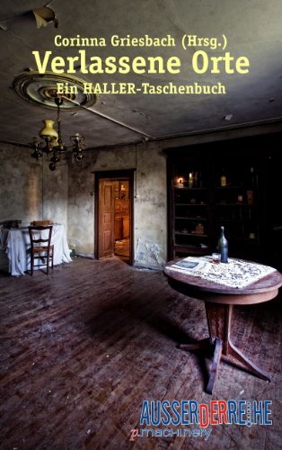 Stock image for Verlassene Orte: Ein HALLER-Taschenbuch for sale by medimops