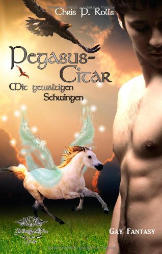 9783942539258: Pegasuscitar II -Mit gewaltigen Schwingen: Eine Gay Fantasy Reihe