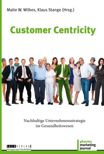 Beispielbild fr Customer-Centricity: Nachhaltige Unternehmensstrategie im Gesundheitswesen zum Verkauf von medimops