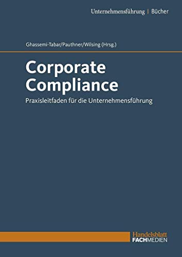 Stock image for Corporate Compliance: Praxisleitfaden fr die Unternehmensfhrung for sale by medimops