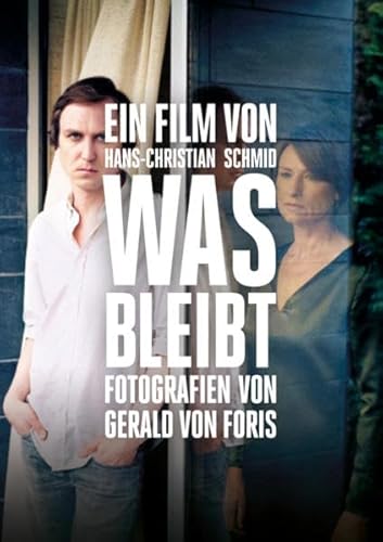 Stock image for Was bleibt, Ein Film von Hans-Christian Schmid for sale by medimops