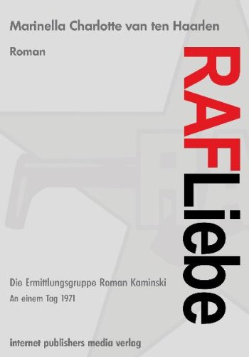 Beispielbild fr RAF Liebe: Die Ermittlungsgruppe Roman Kaminski -An einem Tag 1971- (Gebundene Ausgabe)von Marinella Charlotte van ten Haarlen (Autor) zum Verkauf von BUCHSERVICE / ANTIQUARIAT Lars Lutzer