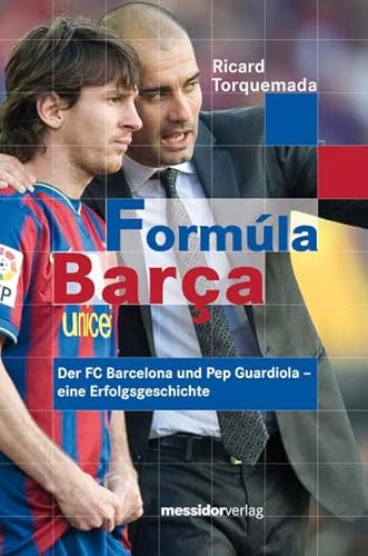 Stock image for Formla Bara: Der FC Barcelona und Pep Guardiola - eine Erfolgsgeschichte for sale by medimops
