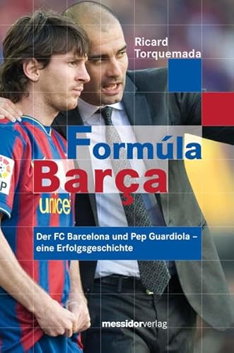 9783942561181: Formla Bara: Der FC Barcelona und Pep Guardiola - eine Erfolgsgeschichte