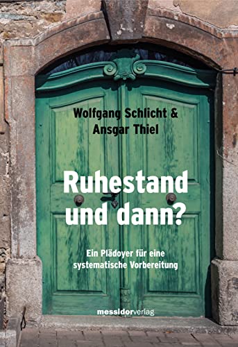 Beispielbild fr Ruhestand und dann?: Ein Pldoyer fr eine systematische Vorbereitung zum Verkauf von medimops