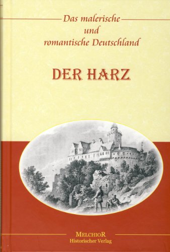 Beispielbild fr Das malerische und romantische Deutschland - Der Harz, Band 5 zum Verkauf von medimops