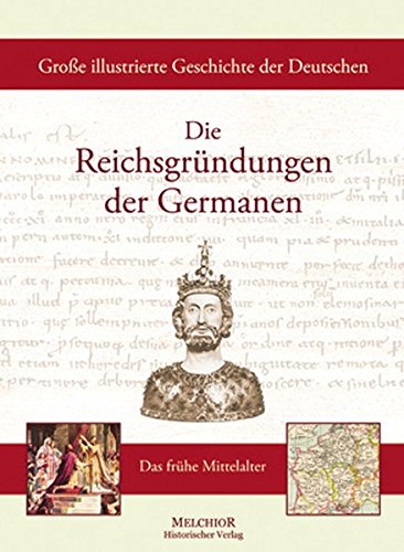 9783942562300: Groe illustrierte Geschichte der Deutschen: Die Reichsgrndungen der Germanen