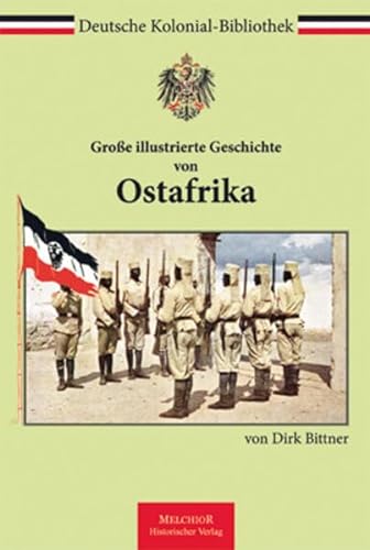 Große illustrierte Geschichte von Ostafrika - Bittner, Dirk