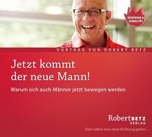 Stock image for Jetzt kommt der neue Mann: Warum sich auch Mnner jetzt bewegen werden for sale by medimops