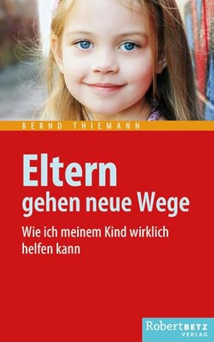 Beispielbild fr Eltern gehen neue Wege: Wie ich meinem Kind wirklich helfen kann zum Verkauf von medimops