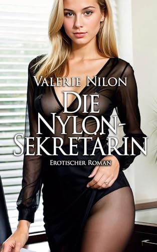 Beispielbild fr Die Nylon-Sekretrin - Erotischer Roman [Edition Edelste Erotik] zum Verkauf von medimops