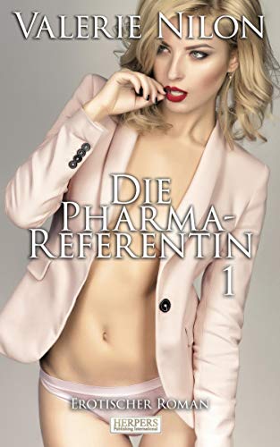 9783942582797: Die Pharma-Referentin - Erotischer Roman [Edition Edelste Erotik]