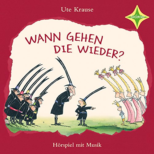 Wann gehen die wieder?: Sprecher: Franz von Otting. Musik: Wolfgang von Henko. 1 CD, Digipack - Krause, Ute