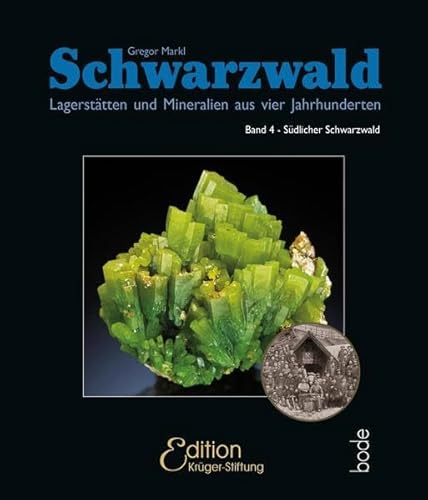 Stock image for Schwarzwald. Lagersttten und Mineralenaus vier Jahrhunderten. Band 4 - Sdliches Schwarzwald for sale by Antiquariaat Hovingh