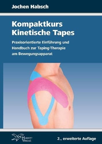 9783942599528: Kompaktkurs Kinetische Tapes: Praxisorientierte Einfhrung und Handbuch zur Taping-Therapie am Bewegungsapparat