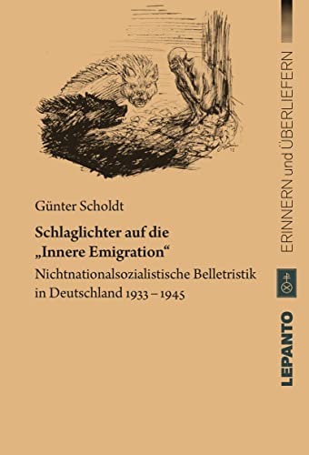 Stock image for Schlaglichter auf die ?Innere Emigration?. Nichtnationalsozialistische Belletristik in Deutschland 1933?1945 (Reihe ?Erinnern und berliefern?) for sale by medimops