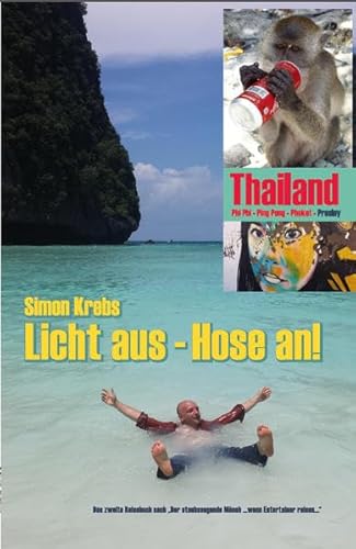 Beispielbild fr Licht aus - Hose an!: Thailand - Phi Phi - Ping Ping - Phuket - Presley zum Verkauf von medimops