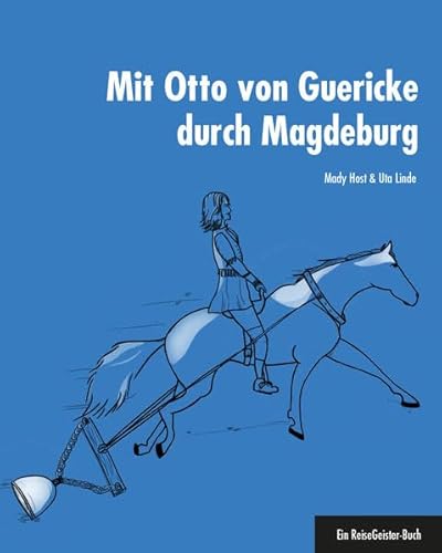 Beispielbild fr Mit Otto von Guericke durch Magdeburg: Ein ReiseGeister-Buch zum Verkauf von medimops