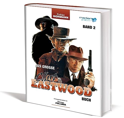 Beispielbild fr EASTWOOD CLINT > DAS GROSSE CLINT EASTWOOD FILMBUCH Band 2: Sein Leben von 1980 bis 2016 zum Verkauf von Verlag fr Filmschriften