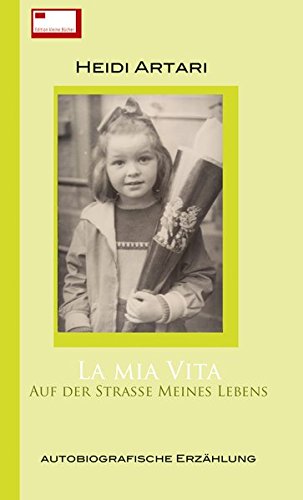 La Mia Vita; Auf der Strasse meines Lebens; Deutsch - Heidi Artari