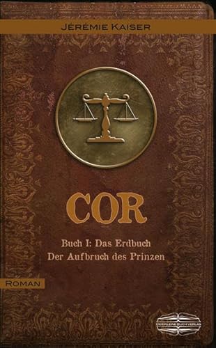 Beispielbild fr COR: Buch I: Das Erdbuch - Der Aufbruch des Prinzen zum Verkauf von medimops