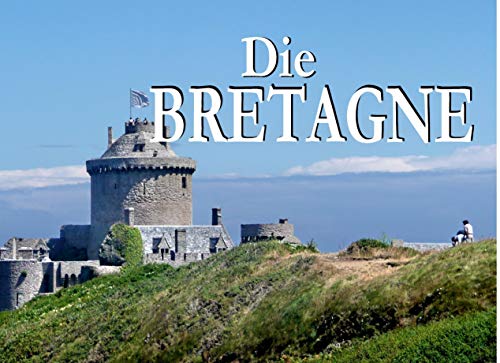 Stock image for Die Bretagne - Ein Bildband for sale by medimops
