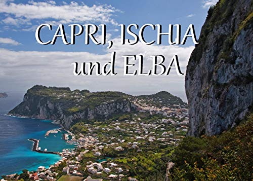 Capri, Ischia und Elba - Ein Bildband - Unknown Author