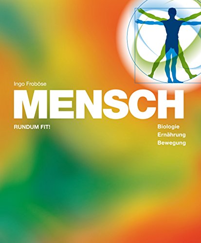 Beispielbild fr MENSCH: RUNDUM FIT! Biologie, Ernhrung, Bewegung zum Verkauf von medimops