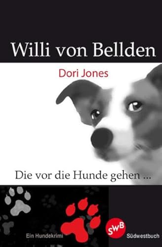 Stock image for Willi von Bellden: Die vor die Hunde gehen for sale by medimops