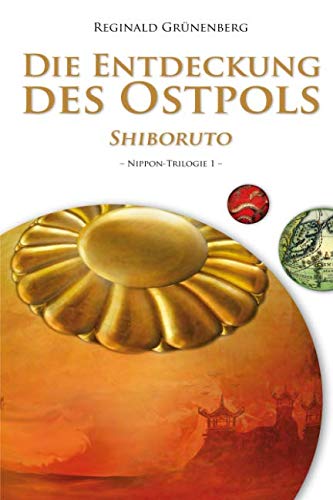 Beispielbild fr Die Entdeckung des Ostpols - Shiboruto: Nippon-Trilogie I: Volume 1 zum Verkauf von WorldofBooks