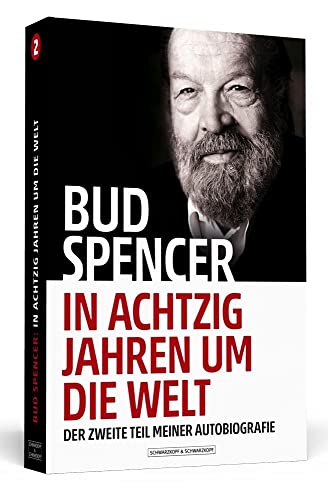 9783942665223: Bud Spencer - In achtzig Jahren um die Welt: Der zweite Teil meiner Autobiografie