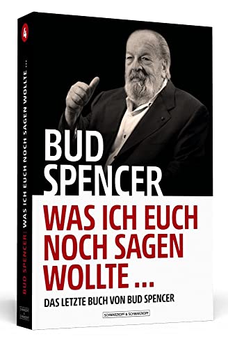 9783942665247: Bud Spencer - Was ich euch noch sagen wollte ...: Das letzte Buch von Bud Spencer