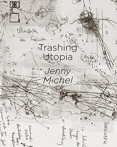 Beispielbild fr Jenny Michel: Trashing Utopia zum Verkauf von medimops