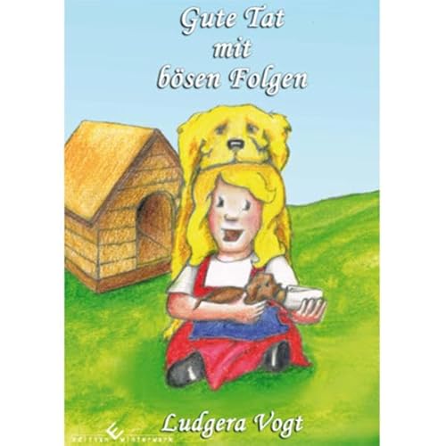 Gute Tat mit bösen Folgen - Ludgera Vogt